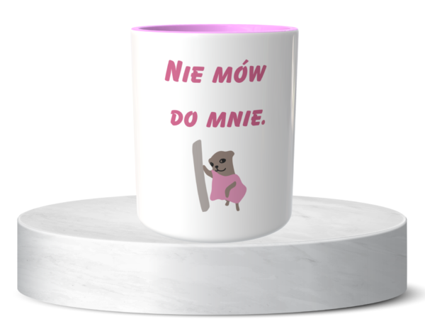 Śmieszny Kubek Niegrzeczne - Nie mów do mnie